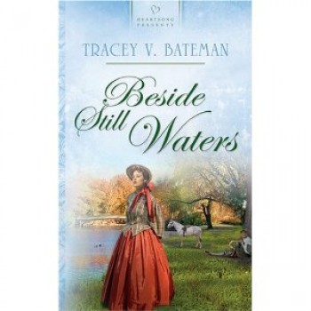Beside Still Waters by Tracey V. Bateman 